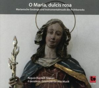 Audio O Maria,dulcis rosa Regula/il desiderio Konrad