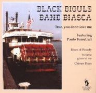 Audio True,You Don't Love Me Tomelleri/Black Biguls Band
