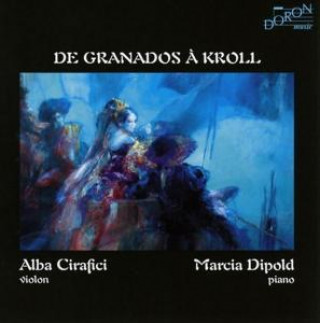 Audio Von Granados bis Kroll Alba/Dipold Cirafici
