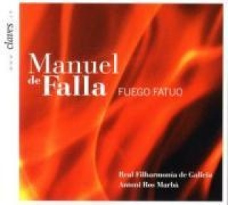 Audio Fuego Fatuo/Der Dreispitz Antoni/Real Filharmonica De Galicia Ros Marba