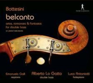 Audio Belcanto-Arien Romanzen & Fantasien für Kontrab. Galli/Lo Gatto/Antoniotti