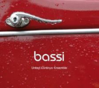 Hanganyagok Bassi-Toccate,Canzoni,Chiaccone per il Violon United Continuo Ensemble