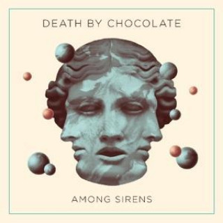 Zvok Among Sirens Death By Chocolate