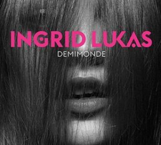Audio Demimonde Ingrid Lukas