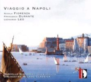 Hanganyagok Viaggio a Napoli Scandelli/Orchestra Milano Classica