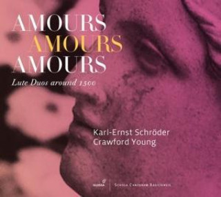 Audio Amours Amours Amours-Lautenduos um 1500 K. /Young Schröder