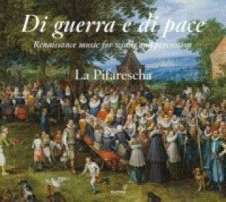 Audio Di Guerra e di Pace-Renaissance Music for Winds La Pifarescha