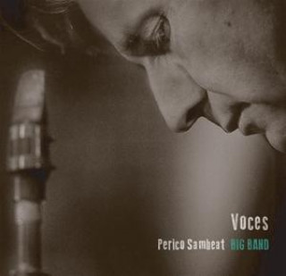 Audio Voces Perico Big Band & Perez Cruz Sambeat