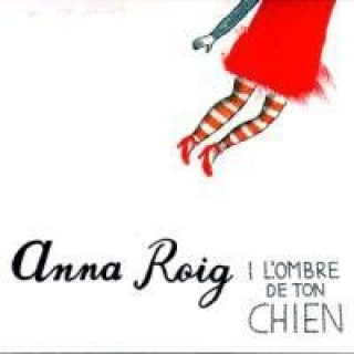 Audio I l'ombre de ton chien Anna Roig