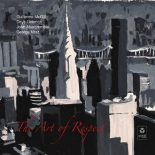 Audio The Art Of Respect McGill/Liebman/Abercrombi/Mraz