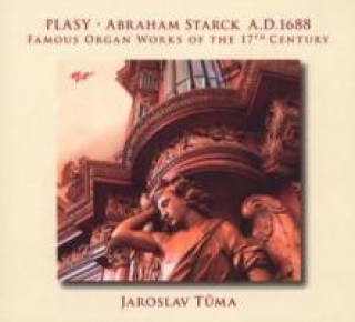 Hanganyagok Die Abraham-Starck-Orgel von 1688 in Plasy Jaroslav Tuma