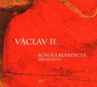 Audio Musik aus der Zeit Vaclav II Jiri Schola Benedicta/Hodina