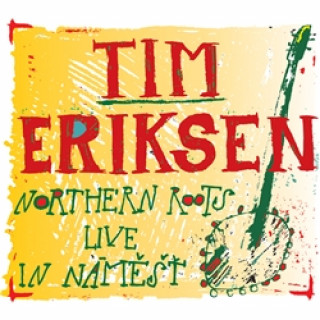 Hanganyagok Northern Roots-Live In Namest Tim Eriksen