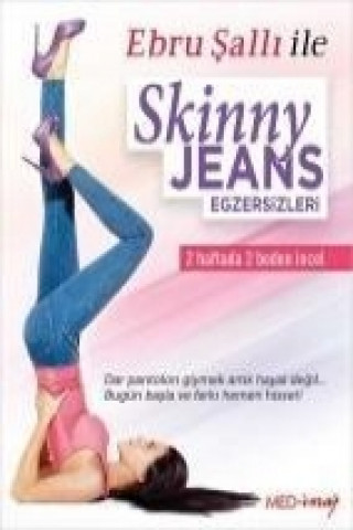 Video Ebru Salli ile Skinny Jeans Egzersizleri Ebru ?allý