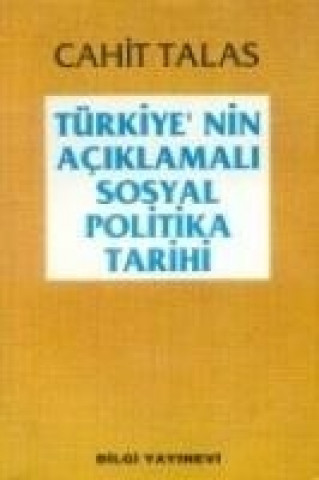 Buch Türkiyenin Aciklamali Sosyal Politika Tarihi Cahit Talas