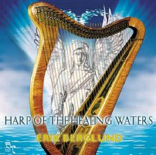 Audio HARP OF THE HEALING WATERS Erik Berglund