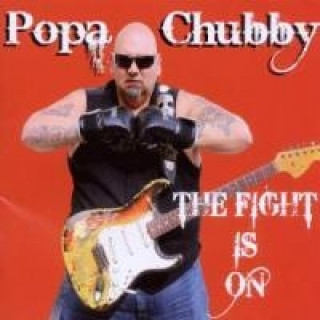 Audio The Fight Is On Popa Chubby