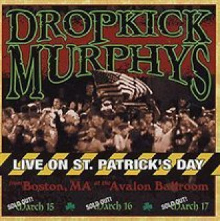 Audio Live On St.Patrick's Day Dropkick Murphys
