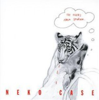 Audio The Tigers Have Spoken Neko Case
