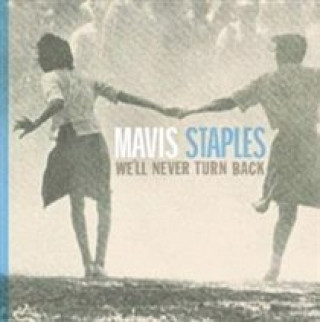 Audio We'll Never Turn Back Mavis Staples