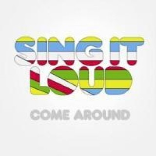 Аудио Come Around Sing It Loud