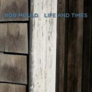 Audio Life And Times Bob Mould
