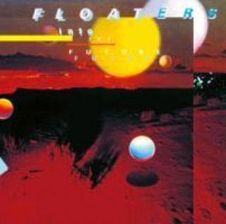 Аудио Into The Future The Floaters