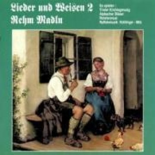 Audio Lieder und Weisen 2 Rehm Madln