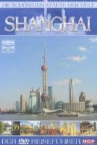 Wideo Shanghai Die Schönsten Städte Der Welt