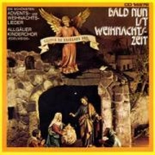 Audio Bald Nun Ist Weihnachtszeit Allgäuer Kinderchor