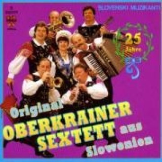 Audio 25 Jahre Original Oberkrainer Sextett