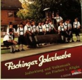 Audio Jodlerklang Und Volksmusik Aus Fischen i.Allgäu Fischingar Jolarbuebe