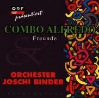 Аудио Freunde/ORF Präsentiert Joschi Orchester Combo Alfredo & Binder