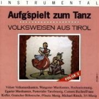 Audio Aufgspielt Zum Tanz Folge 2 Various/Volksweisen Aus Tirol