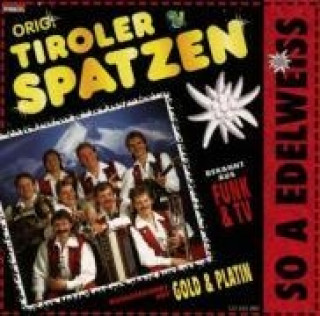 Audio So A Edelweiss Original Tiroler Spatzen