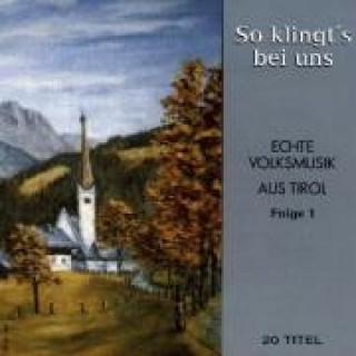 Audio So Klingt's Bei Uns-Echte Volksmusik Aus Tirol F.1 Various