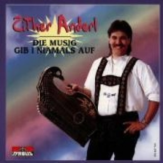 Audio Die Musig Gib I Niamals Auf Zither Anderl