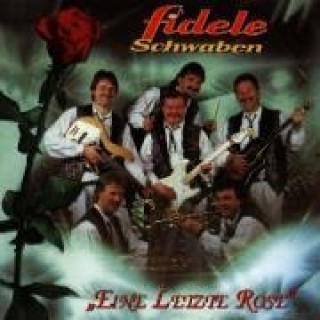 Áudio Eine Letzte Rose Fidele Schwaben