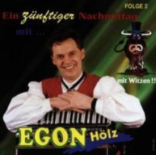 Аудио Ein Zünftiger Nachmittag Mit...Folge 2 Egon Hölz