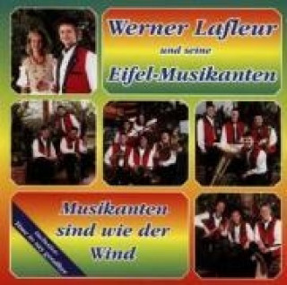 Audio Musikanten Sind Wie Der Wind Werner und seine Eifel-Musikanten Lafleur