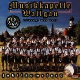 Audio Jubiläumsfest-50 Jahre Musikkapelle Wallgau