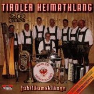 Audio Jubiläumsklänge-20 Jahre Tiroler Heimatklang