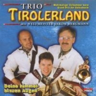 Hanganyagok Deine Himmelblauen Augen Jakob Trio Tirolerland & Bergmann