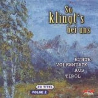 Audio So Klingt's Bei Uns-Echte Volksmusik Aus Tirol F.2 Various