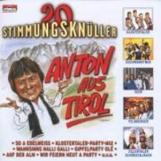 Audio Anton Aus Tirol-20 Stimmungsknüller Various