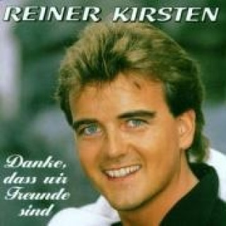 Audio Danke,Dass Wir Freunde Sind Reiner Kirsten