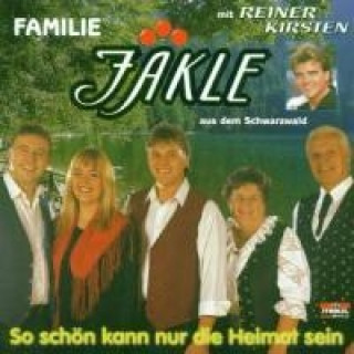 Audio So Schön Kann Nur Die Heimat sein Schwarzwaldfamilie Jäkle