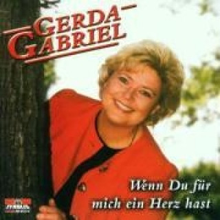 Hanganyagok Wenn Du Für Mich Ein Herz Hast Gerda Gabriel