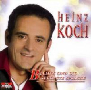 Audio Blumen Sind Die Schönste Sprache Heinz Koch