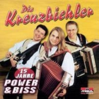 Audio 15 Jahre Power & Biss Die Kreuzbichler